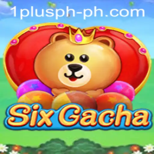 Exploring the Excitement of SixGacha and Its Connection with 1plus.ph